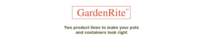 GardenRite -- Two product lines to make your pots and containers look right.